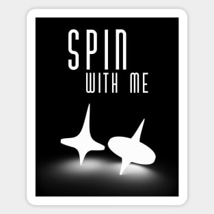 Spin With Me Magnet